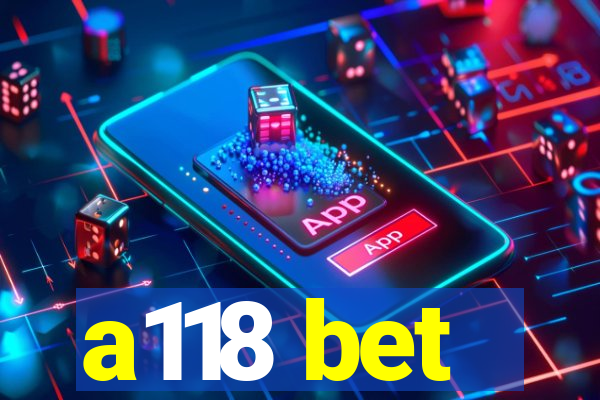 a118 bet